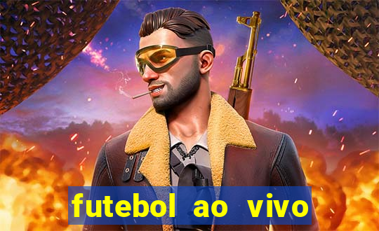 futebol ao vivo hoje futemax